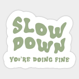 Slow down, then take the crown Sticker